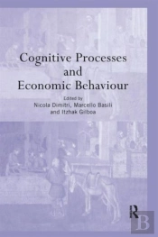 Cognitive Processes And Economic Behaviour