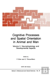 Cognitive Processes And Spatial Orientation In Animal And Man