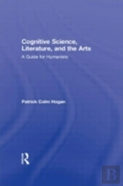 Cognitive Science, Literature, And The Arts