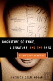 Cognitive Science, Literature, And The Arts