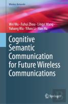 Cognitive Semantic Communication For Future Wireless Communications