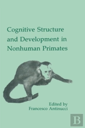 Cognitive Structures And Development In Nonhuman Primates