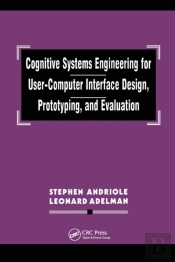 Cognitive Systems Engineering For User-Computer Interface Design, Prototyping, And Evaluation