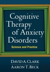 Cognitive Therapy Of Anxiety Disorders