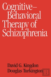 Cognitive Therapy Of Schizophrenia