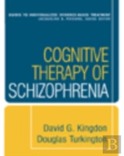 Cognitive Therapy Of Schizophrenia