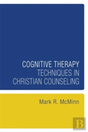 Cognitive Therapy Techniques In Christian Counseling