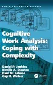 Cognitive Work Analysis: Coping With Complexity