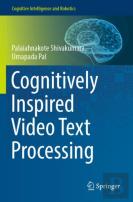 Cognitively Inspired Video Text Processing