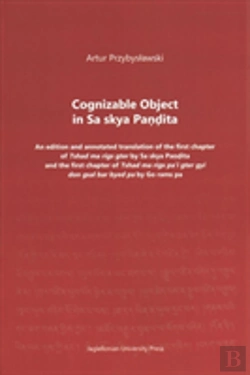 Bertrand.pt - Cognizable Object In Sa Skya Pandita Â€“ An Edition And Annotated Translation Of The First Chapter Of Tshad Ma Rigs Gter By Sa Skya Pandita And The Firs