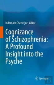 Cognizance Of Schizophrenia:: A Profound Insight Into The Psyche