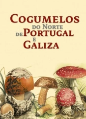 Cogumelos do Norte de Portugal e Galiza