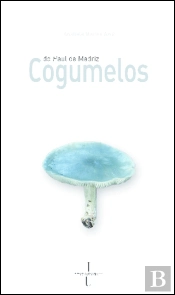 Cogumelos do Paul de Madriz