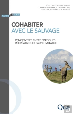 Bertrand.pt - Cohabiter Avec Le Sauvage : Rencontres Entre Pratiques Récréatives Et Faune Sauvage