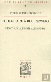 Cohen Face À Rosenzweig ; Débat Sur La Pensée Allemande