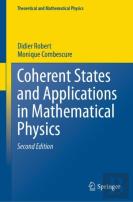 Coherent States And Applications In Mathematical Physics