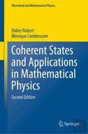Coherent States And Applications In Mathematical Physics