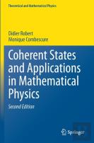 Coherent States And Applications In Mathematical Physics