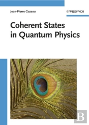 Coherent States In Quantum Physics