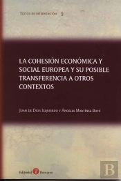 Cohesión Económica Y Social Europea Y Su Posible Transferencia A Otros Contex, La