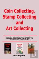 Coin Collecting, Stamp Collecting And Art Collecting