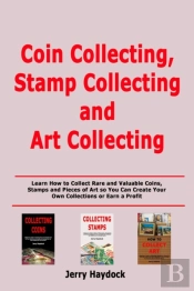 Coin Collecting, Stamp Collecting And Art Collecting