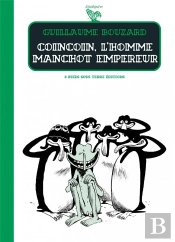 Coincoin, L'Homme Manchot Empereur