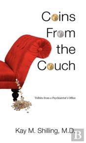 Coins From The Couch - Tidbits From A Psychiatrist'S Office