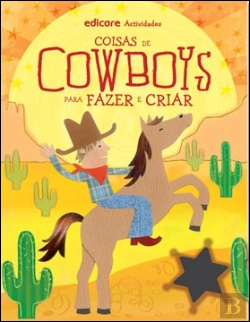Bertrand.pt - Coisas de Cowboys Para Fazer e Criar
