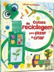 Coisas de reciclagem para fazer e criar