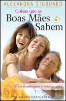 Coisas que as Boas Mães Sabem