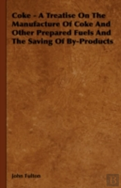 Bertrand.pt - Coke - A Treatise On The Manufacture Of
