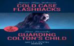 Cold Case Flashbacks / Guarding Colton'S Child