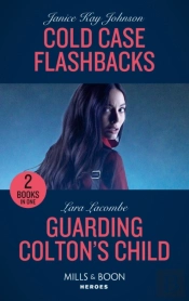 Cold Case Flashbacks / Guarding Colton'S Child