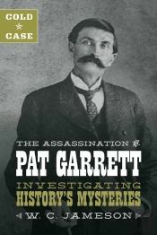 Cold Case: The Assassination Of Pat Garrett