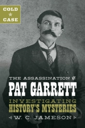 Cold Case: The Assassination Of Pat Garrett