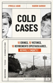 Cold Cases : 10 Crimes, 10 Victimes, 10 Revirements Spectaculaires... Revivez L'Enquête !