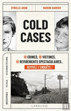 Bertrand.pt - Cold Cases : 10 Crimes, 10 Victimes, 10 Revirements Spectaculaires... Revivez L'Enquête !