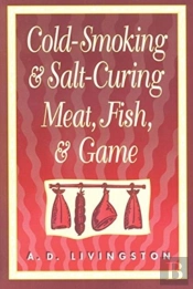 Cold-Smoking And Salt-Curing Meat, Fish And Game