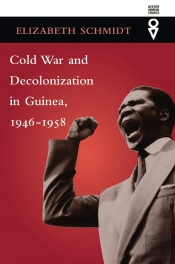 Cold War And Decolonization In Guinea, 1946-1958