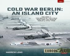 Cold War Berlin: An Island City Volume 1