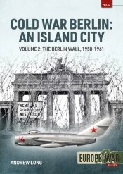 Cold War Berlin: An Island City Volume 2