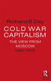 Cold War Capitalism: The View From Moscow, 1945-1975