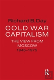 Cold War Capitalism: The View From Moscow, 1945-1975