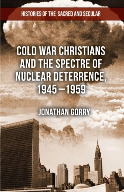 Bertrand.pt - Cold War Christians And The Spectre Of Nuclear Deterrence, 1945-1959