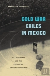 Cold War Exiles In Mexico