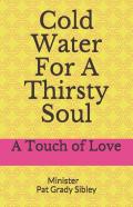 Cold Water For A Thirsty Soul