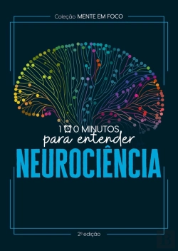 Bertrand.pt - Coleção Mente Em Foco - 100 Minutos Para Entender A Neurociência