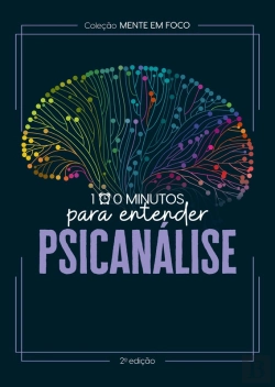 Bertrand.pt - Coleção Mente Em Foco - 100 Minutos Para Entender A Psicanálise
