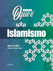 Coleção: O Que É - Islamismo